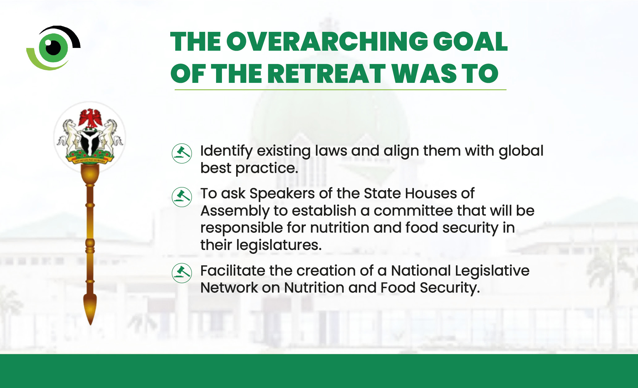 How the Legislature can help boost Nutrition and Food Security in Nigeria 3 Overarching goal of retreat