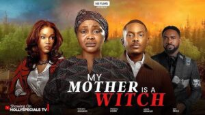 My mother is a witch Nollywood movie