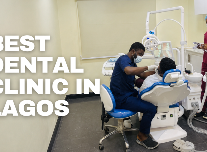 6 Best Dental Clinics in Lagos (2026)
